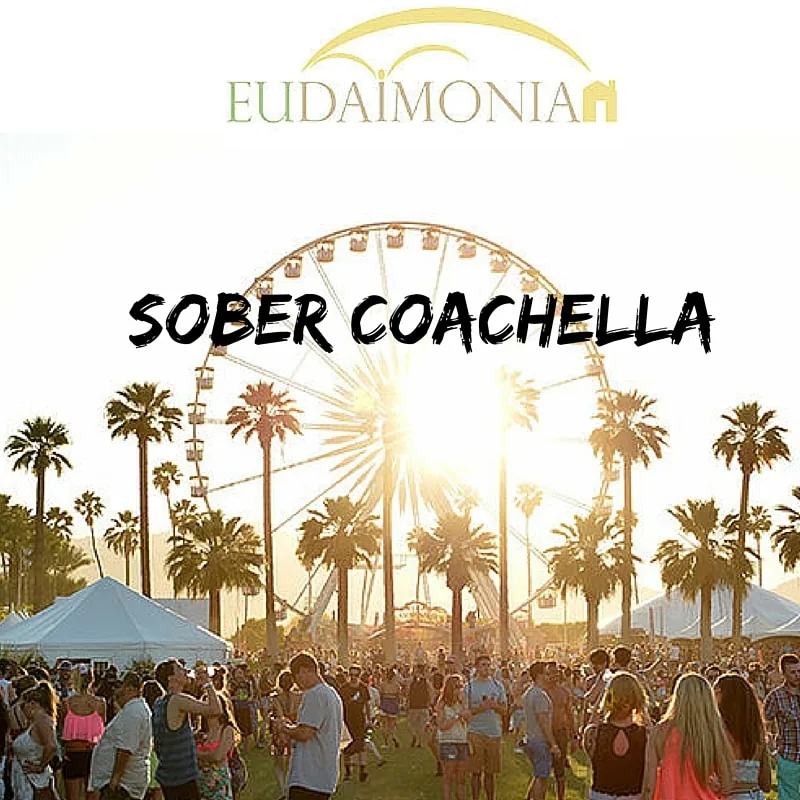 Sober Coachella festival scene at sunset, with a ferris wheel, palm trees, a crowd of people, and Eudaimonia Homes logo overlay.